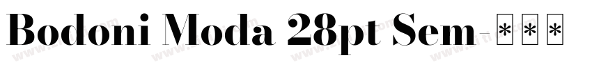Bodoni Moda 28pt Sem字体转换